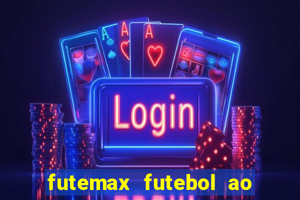 futemax futebol ao vivo hoje